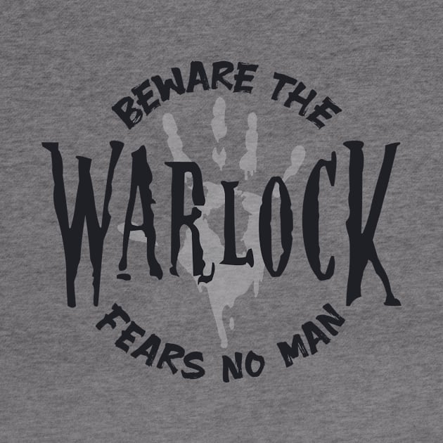 Beware the Warlock fears no Man DnD by Wolfkin Design